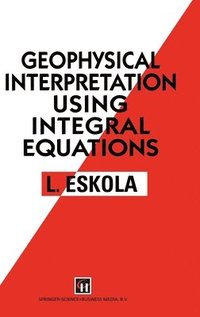 bokomslag Geophysical Interpretation and Integral Equations