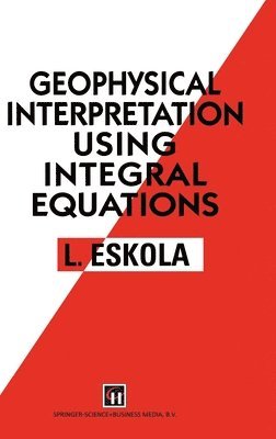 L. Eskola, Lauri Eskola - Geophysical Interpretation and Integral Equations, Inbunden