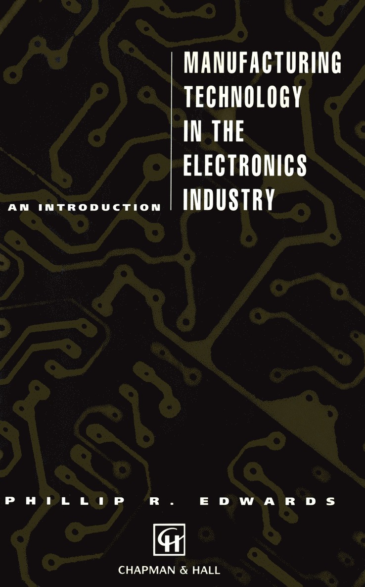 Manufacturing Technology in the Electronics Industry 1