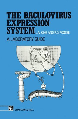 L. A. King - Baculovirus Expression System: A Laboratory Guide, Inbunden