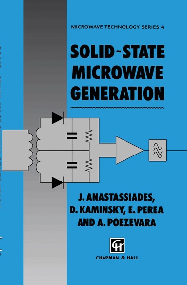 J. Anastassiades, E. Perea, A. Poezevara, D. Kaminsky - Solid-state Microwave Generation, Inbunden
