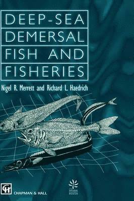 N.R. Merrett, R.L. Haedrich - Deep-Sea Demersal Fish and Fisheries, Inbunden