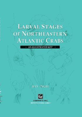 Larval Stages of Northeastern Atlantic Crabs 1