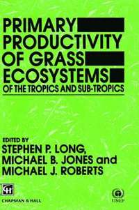 bokomslag Primary Productivity of Grass Ecosystems of the Tropics and Sub-tropics