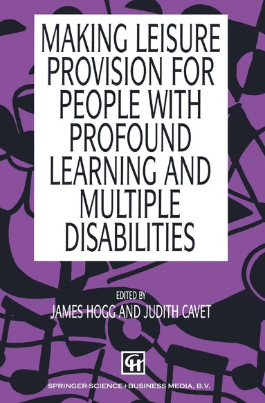 James Hogg, J. Cavet - Making Leisure Provision for People with Profound Learning and Multiple Disabilities, Häftad