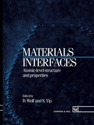D. Wolf, Dieter Wolf, D. Wolf, Sidney Yip - Materials Interfaces, Inbunden