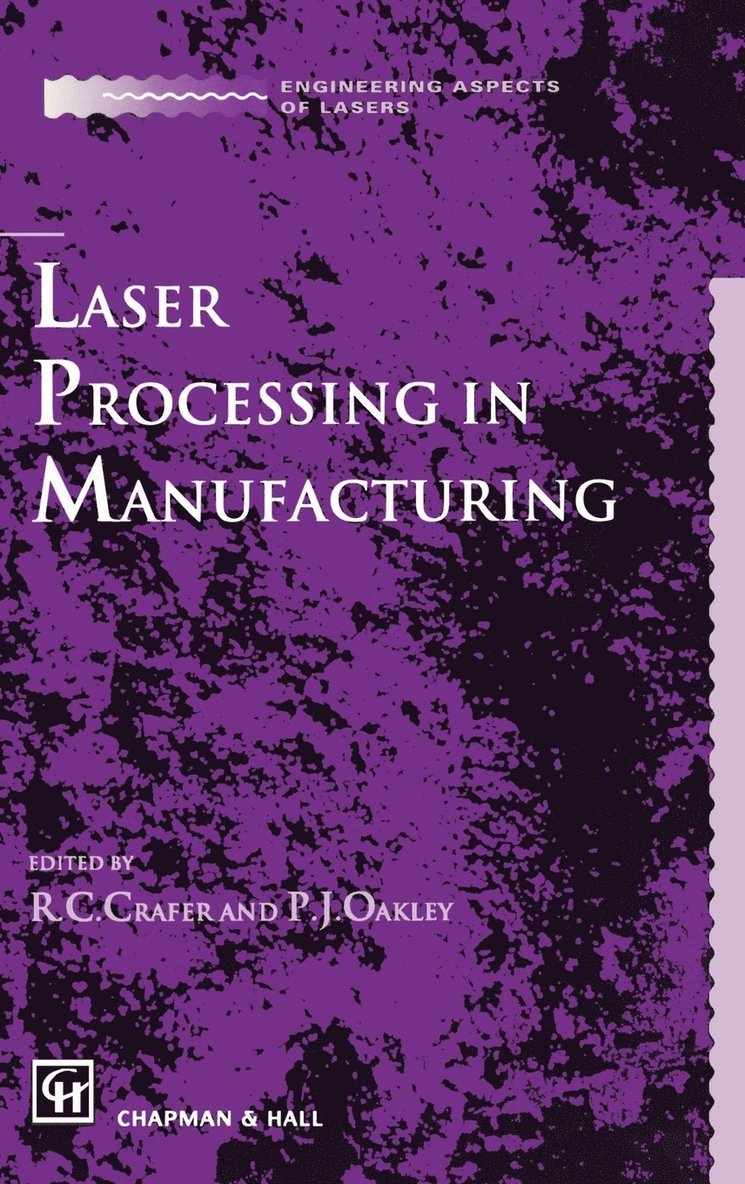 R. Crafer, Peter J. Oakley - Laser Processing in Manufacturing, Inbunden