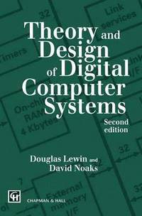 bokomslag Theory and Design of Digital Computer Systems