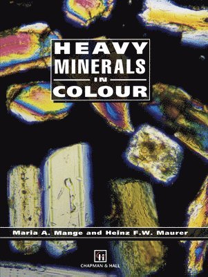 Maria A. Mange, H.F.W. Maurer, M. a. Mange - Heavy Minerals in Colour, Inbunden