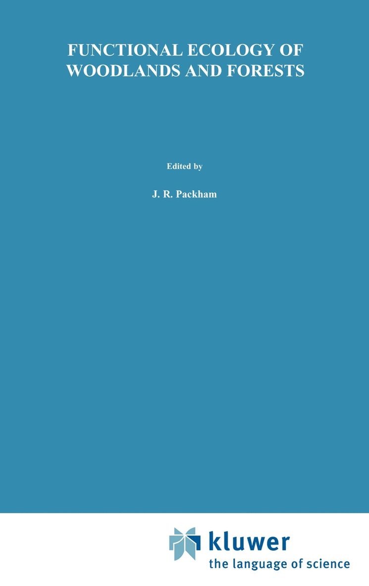 J.R. Packham, D.J. Harding, G.M. Hilton, R.A. Stuttard, J. R. Packham, D. J. Harding, R. A. Stuttard, G. M. Hilton - Functional Ecology of Woodlands and Forests, Inbunden