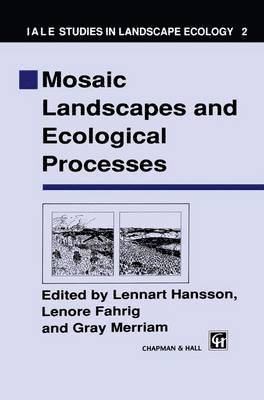 L. Hansson, L. Fahrig, G. Merriam, Lenore Fahrig - Mosaic Landscapes and Ecological Processes, Inbunden