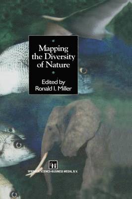 R. I. Miller, Ronald I. Miller, R.I. Miller, R. I. Miller - Mapping the Diversity of Nature, Inbunden