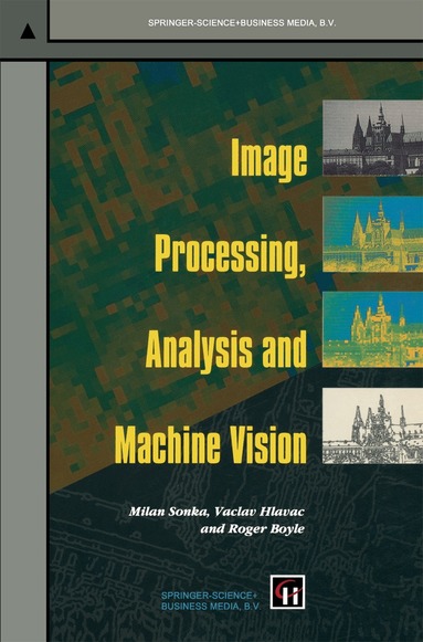 Milan Sonka, Vaclav Hlavac, Roger Boyle - Image Processing, Analysis and Machine Vision, Häftad