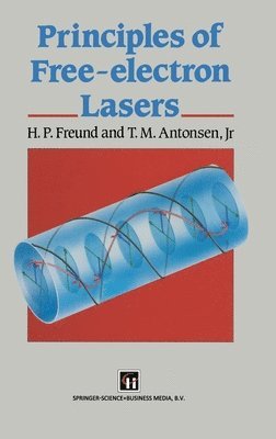 H. P. Freund, Henry P. Freund - Principles of Free-Electron Lasers, Inbunden
