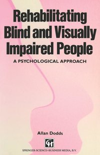 bokomslag Rehabilitating Blind and Visually Impaired People: A Psychological Approach