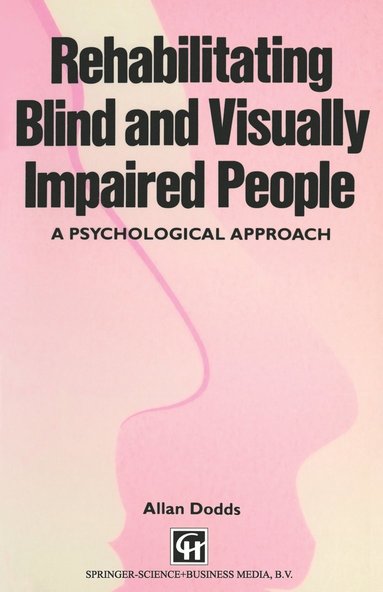 bokomslag Rehabilitating Blind and Visually Impaired People: A Psychological Approach