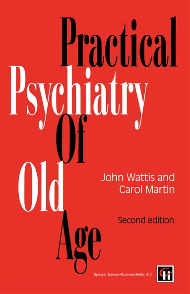 John Wattis, Michael Church - Practical Psychiatry of Old Age, Häftad