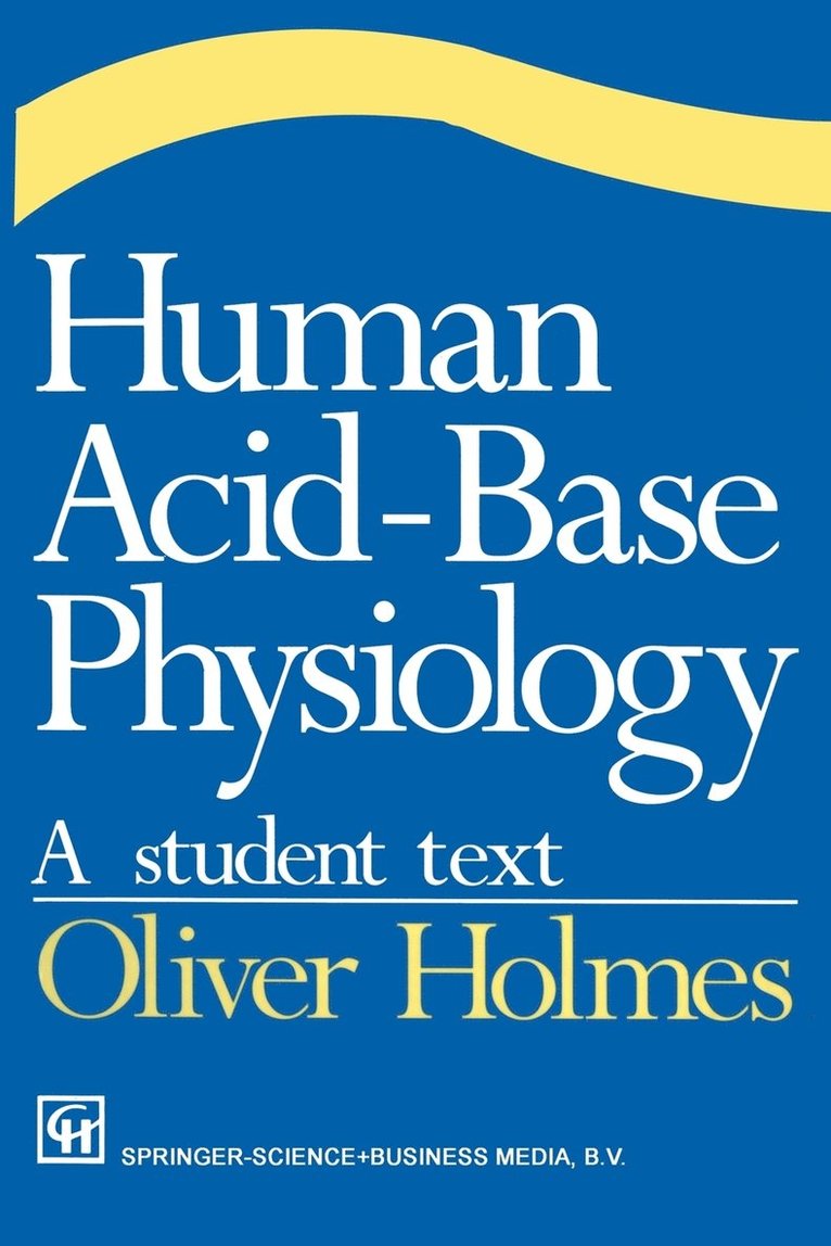 Oliver Holmes, Jr. Holmes, Oliver, Holmes - Human Acid-Base Physiology, Häftad