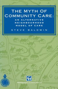 bokomslag The Myth of Community Care