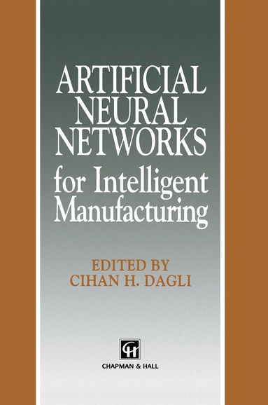 bokomslag Artificial Neural Networks for Intelligent Manufacturing