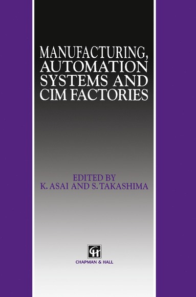 bokomslag Manufacturing, Automation Systems and CIM Factories