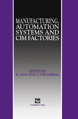 Manufacturing, Automation Systems and CIM Factories 1