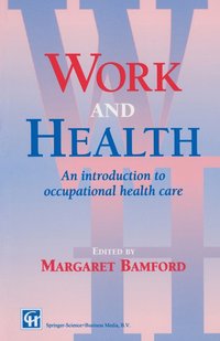bokomslag Work and Health: An Introduction to Occupational Health Care