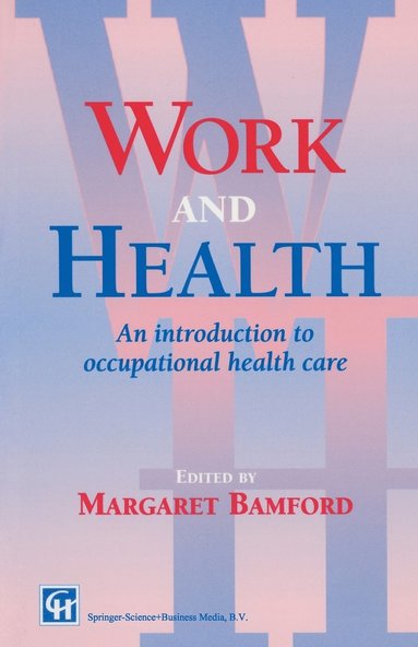 bokomslag Work and Health: An Introduction to Occupational Health Care