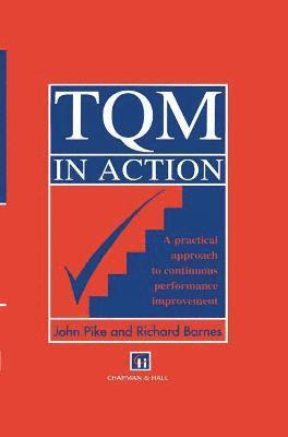 bokomslag TQM in Action:A Practical Approach to Continuous Performance Improvement