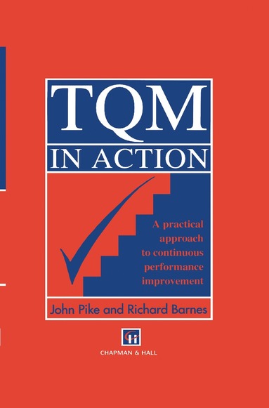 bokomslag TQM in Action:A Practical Approach to Continuous Performance Improvement