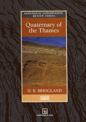 Dr. David Richard Bridgland, W. A. Wimbledon - The Quaternary of the Thames, Inbunden