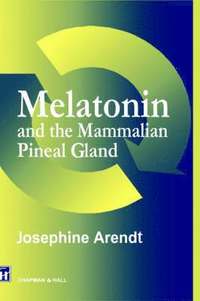 bokomslag Melatonin and the Mammalian Pineal Gland