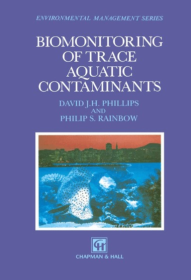 David J.H. Phillips, Philip S. Rainbow - Biomonitoring of Trace Aquatic Contaminants, Inbunden