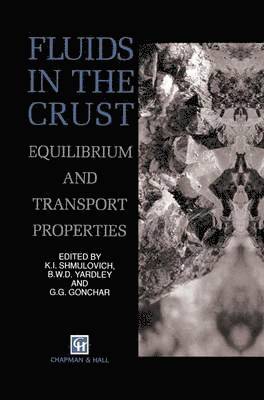 K. Shmulovich, B.W. Yardley, G. Gonchar, B. W. Yardley, Bruce Yardley - Fluids in the Crust, Inbunden