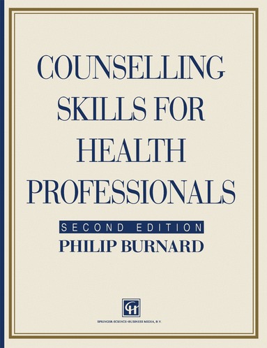 Philip Burnard, Jo Campling - Counselling Skills for Health Professionals, Häftad