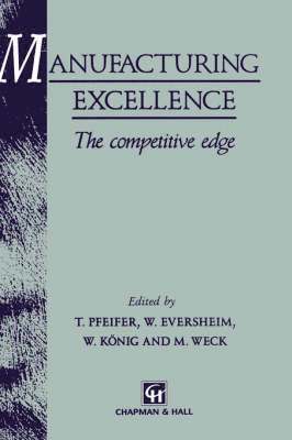 T. Pfeifer, T. Pfeifer, Walter Eversheim, W. Koenig, W. Weck - Manufacturing Excellence, Inbunden