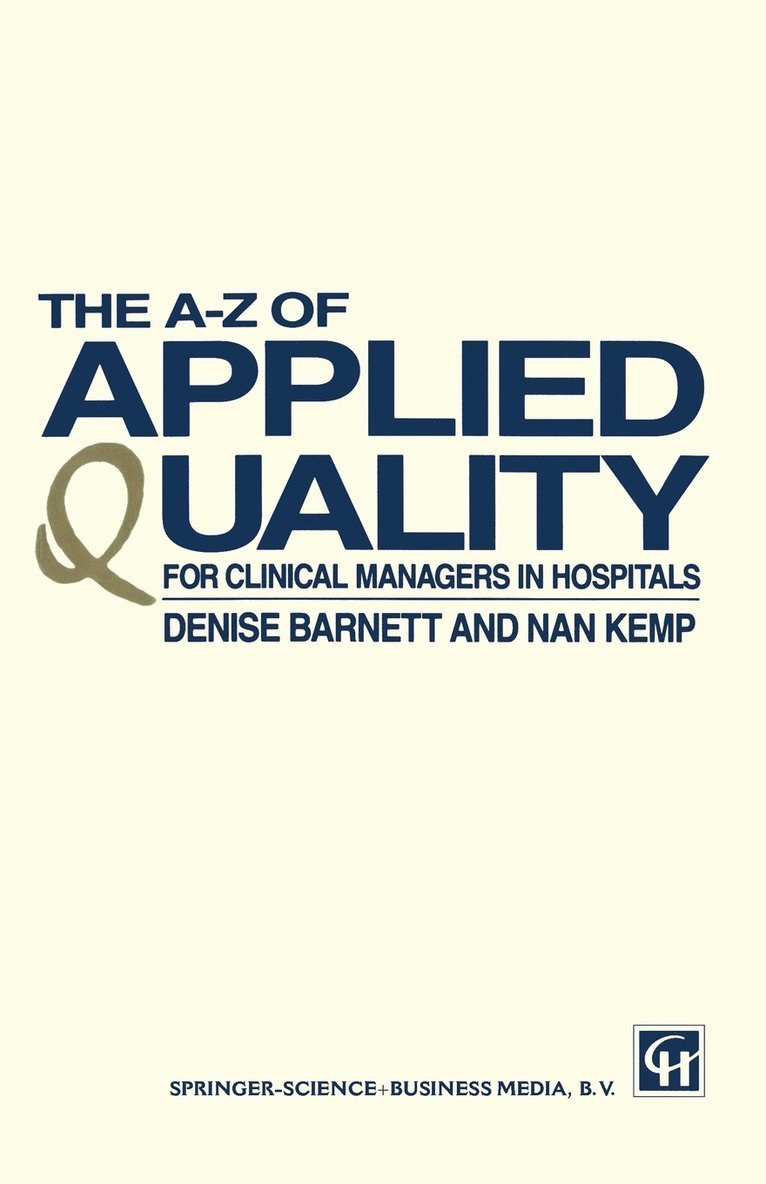 Denise Barnett and Nan Kemp, D. Barnett, Denise Barnett And Nan Kemp - The A-Z of Applied Quality: For Clinical Managers in Hospitals, Häftad