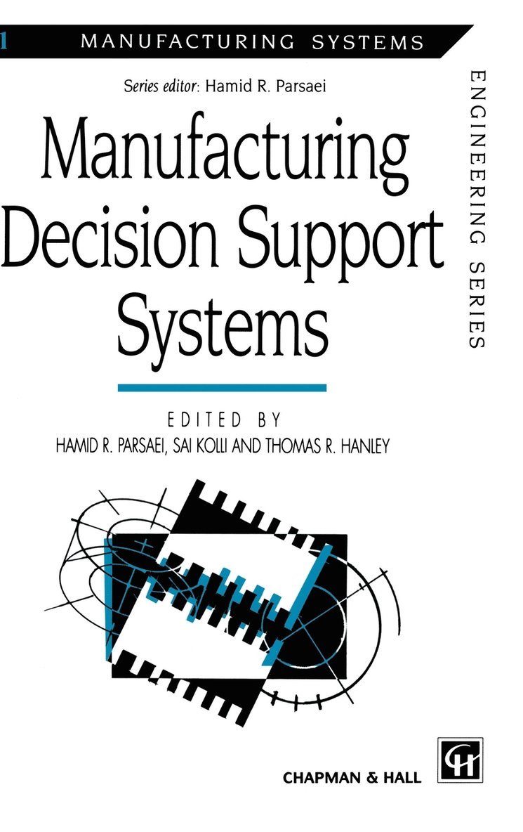 Hamid R. Parsaei, Thomas R. Hanley, S.S. Kolli, Thomas Hanley, Hamid R Parsaei, Thomas R Hanley, S S Kolli - Manufacturing Decision Support Systems, Inbunden