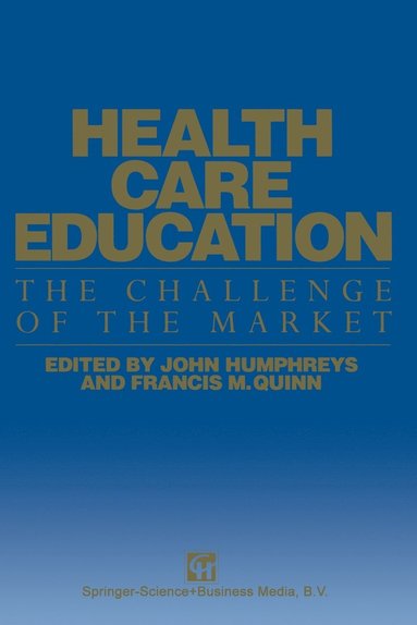 bokomslag Health Care Education: The Challenge of the Market