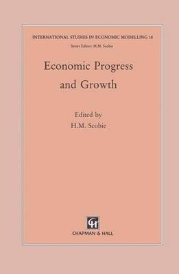 H.M. Scobie, H. M. Scobie - Economic Progress and Growth, Inbunden