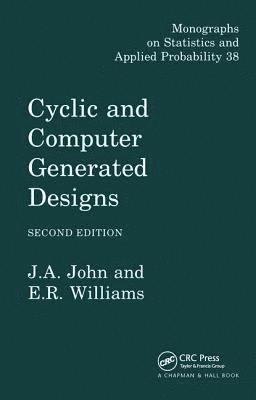 J.A. John, E.R. Williams - Cyclic and Computer Generated Designs, Inbunden
