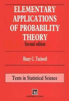 Henry C. Tuckwell, Henry C. (Australian Nat'l University) Tuckwell, Henry C Tuckwell - Elementary Applications of Probability Theory, Inbunden