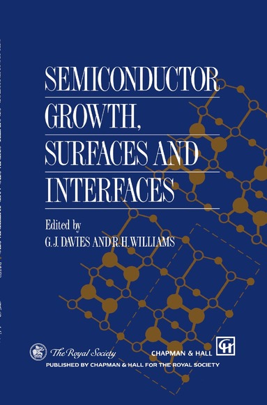 G. J. Davies, Royal Society (Great Britain), G.J. Davies, R.H. Williams - Semiconductor Growth, Surfaces and Interfaces, Inbunden