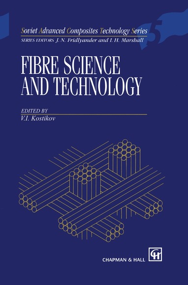 V.I. Kostikov - Fibre Science and Technology, Inbunden