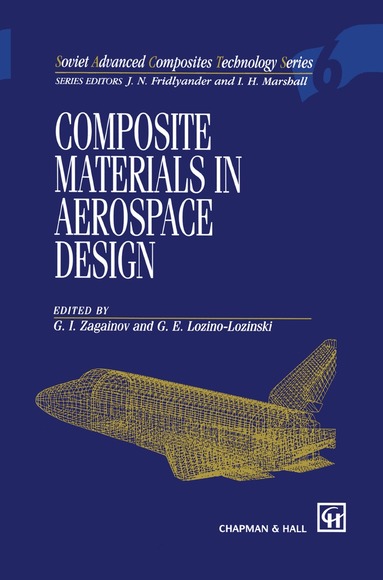 I. F. Obratsov, G.I. Zagainov, G.E. Lozino-Lozinski - Composite Materials in Aerospace Design, Inbunden