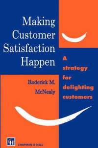 bokomslag Making Customer Satisfaction Happen