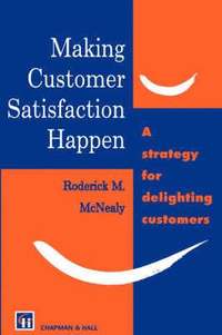 bokomslag Making Customer Satisfaction Happen