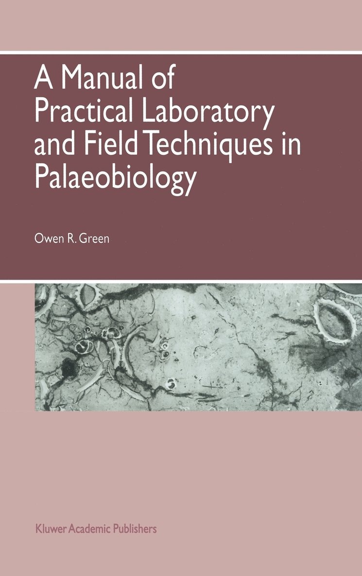 A Manual of Practical Laboratory and Field Techniques in Palaeobiology 1