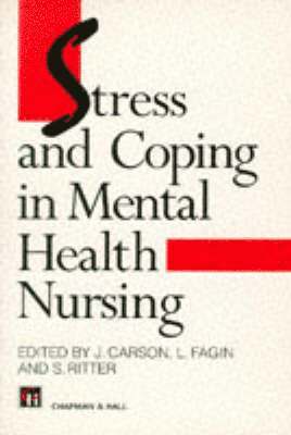 Jerome Carson, Leonard Fagin, Sue Ritter - Stress and Coping in Mental Health Nursing, Häftad