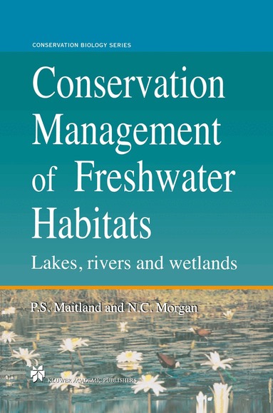 Neville C. Morgan, Peter S. Maitland - Conservation Management of Freshwater Habitats, Inbunden